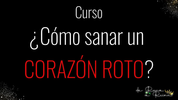 ¿Cómo sanar un CORAZÓN ROTO?