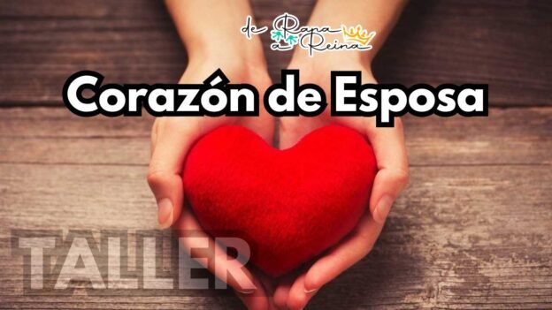 Taller Corazón de Esposa